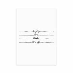 East End Prints Enjoy The Little Things Print