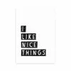East End Prints I Like Nice Things Print